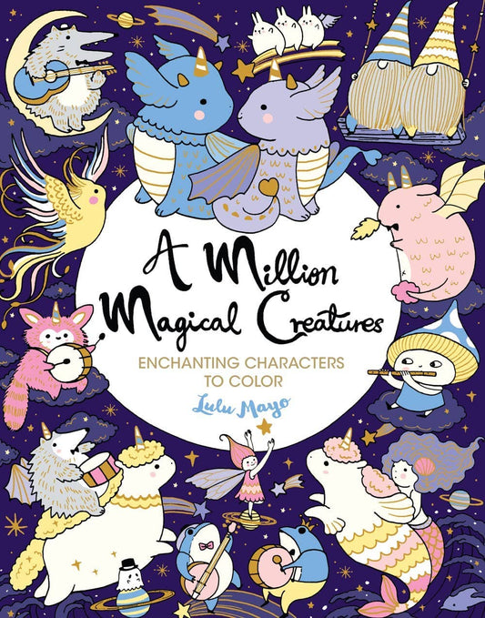 Coloring Book- A Million Magical Creatures Coloring Book | Hachette Book Group -